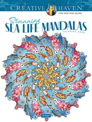 Kniha Creative Haven Stunning Sea Life Mandalas Coloring Book Jo Taylor
