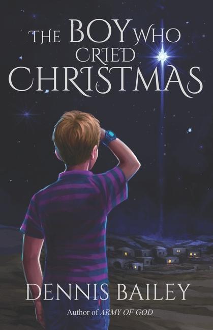 Kniha The Boy Who Cried Christmas Dennis Bailey