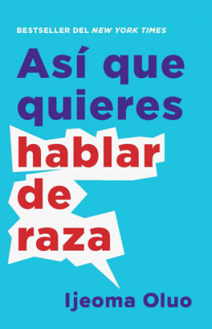 Kniha Así Que Quieres Hablar de Raza / So You Want to Talk about Race Ijeoma Oluo