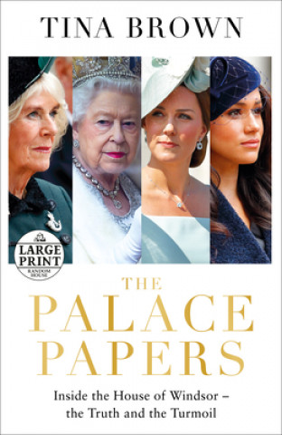 Carte The Palace Papers: Inside the House of Windsor--The Truth and the Turmoil Tina Brown