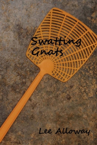 Книга Swatting Gnats Lee Alloway