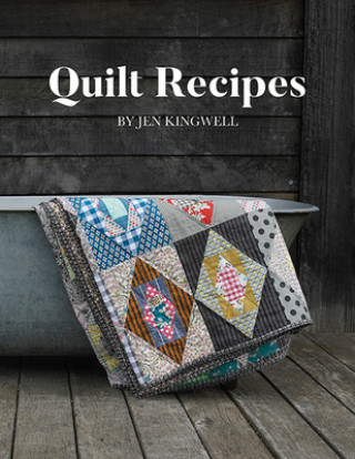 Könyv Quilt Recipes Jen Kingwell