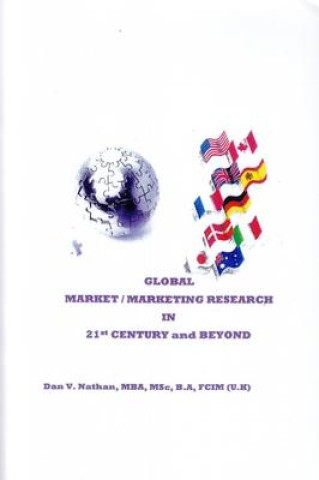 Kniha Global Market / Marketing Research 21st Century and Beyond Dan V. Nathan