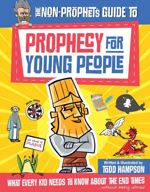 Kniha The Non-Prophet's Guide(tm) to Prophecy for Young People: What Every Kid Needs to Know about the End Times Todd Hampson