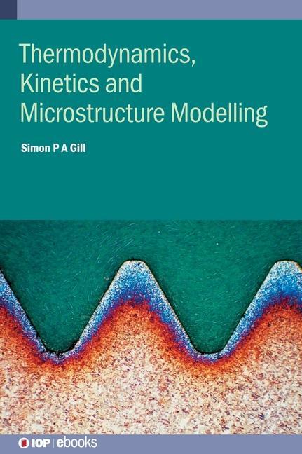 Knjiga Kinetics and Microstructure Modelling Simon Gill
