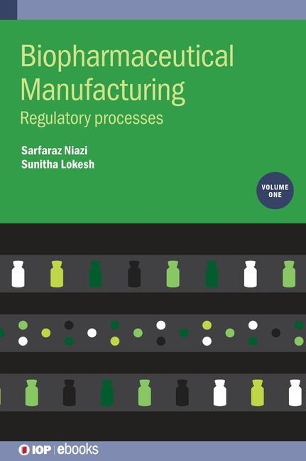 Könyv Biopharmaceutical Manufacturing: Regulatory Processes Sarfaraz K. Niazi