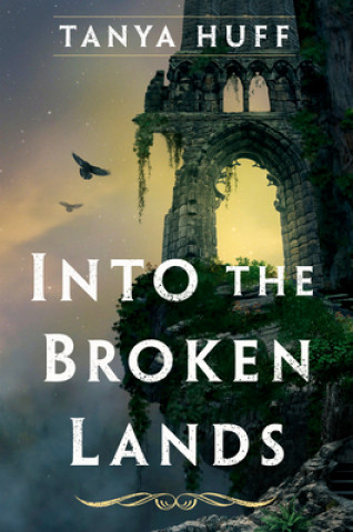 Kniha Into the Broken Lands Tanya Huff