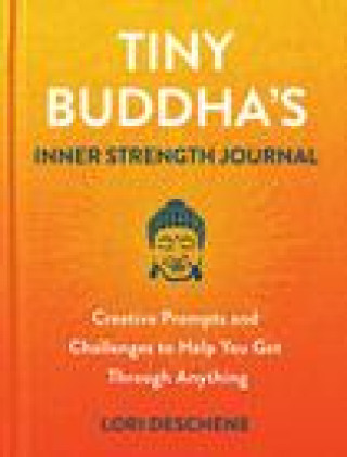 Kniha Tiny Buddha's Inner Strength Journal Lori Deschene