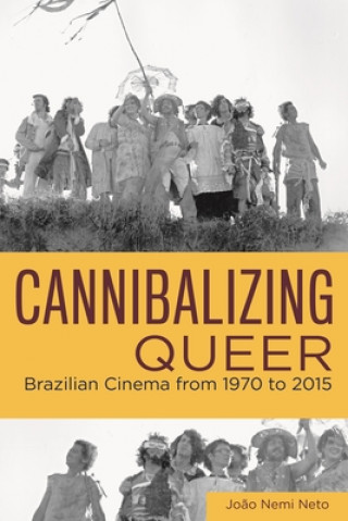 Kniha Cannibalizing Queer Jo?o Nemi Neto