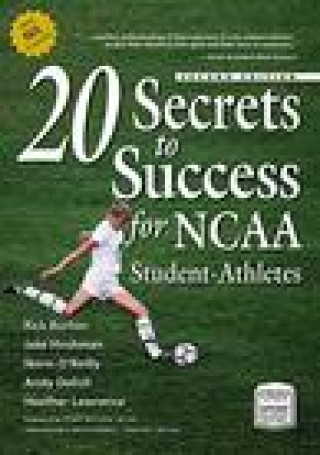 Carte 20 Secrets to Success for NCAA Student-Athletes Rick Burton