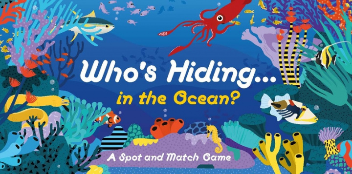 Hra/Hračka Who's Hiding in the Ocean?: A Spot and Match Game Caroline Selmes
