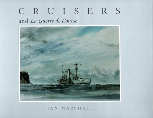 Kniha Cruisers & La Guerre de Course Ian Marshall
