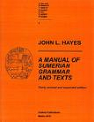 Könyv Manual of Sumerian Grammar and Texts John Hayes