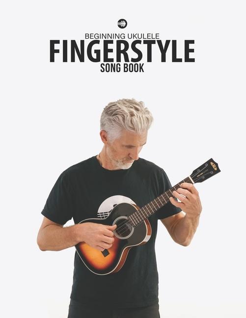 Книга Beginning Ukulele Fingerstyle Songbook: Uke Like The Pros Terry Carter