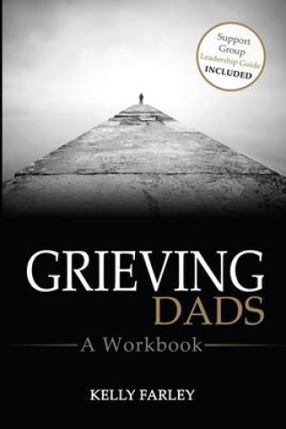 Knjiga Grieving Dads: A Workbook Kelly Farley