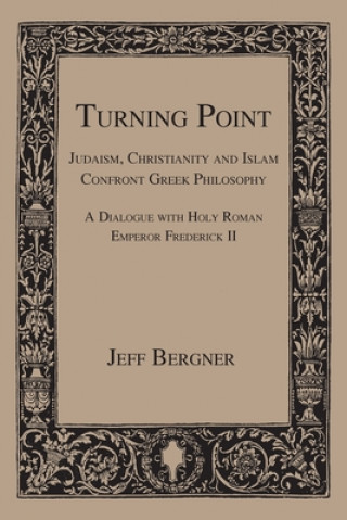 Buch Turning Point: Judaism, Christianity, and Islam Confront Greek Philosophy Jeff Bergner