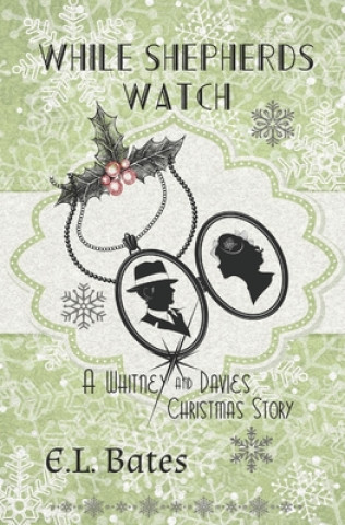 Knjiga While Shepherds Watch E. L. Bates