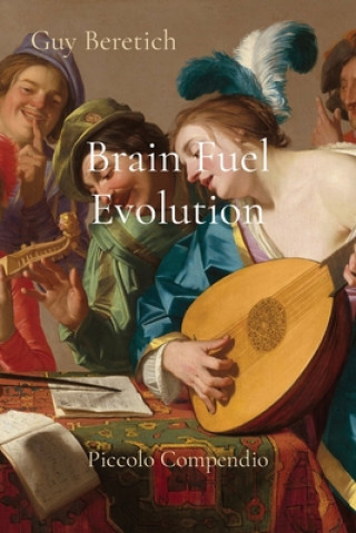 Книга Brain Fuel Evolution Guy R. Beretich