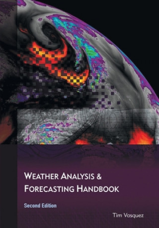 Kniha Weather Analysis and Forecasting Handbook, 2nd Ed. Tim Vasquez