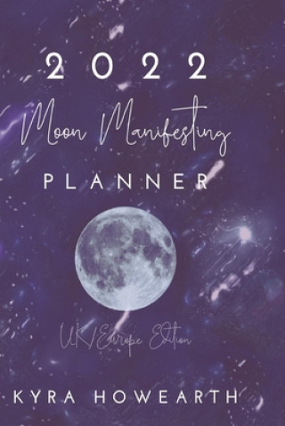 Kniha 2022 Moon Manifesting Planner (UK Edition) Kyra Howearth