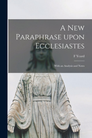 Knjiga New Paraphrase Upon Ecclesiastes F. Ycard
