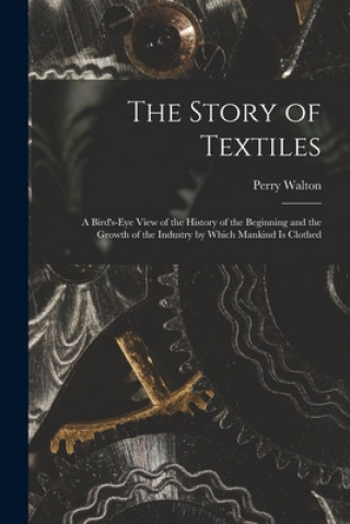 Kniha Story of Textiles Perry 1865- Walton