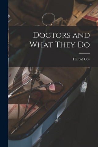 Livro Doctors and What They Do Harold Coy