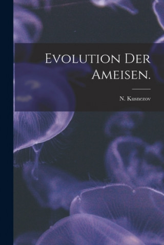 Knjiga Evolution Der Ameisen. N. Kusnezov