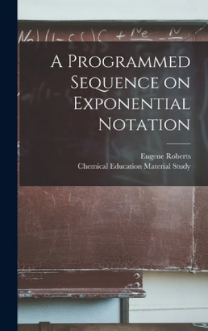 Knjiga A Programmed Sequence on Exponential Notation Eugene Roberts