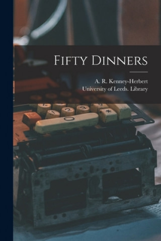 Knjiga Fifty Dinners A. R. (Arthur Robert) Kenney-Herbert