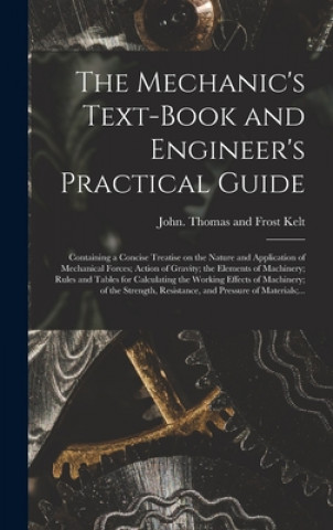 Książka Mechanic's Text-book and Engineer's Practical Guide Thomas and Frost John Kelt