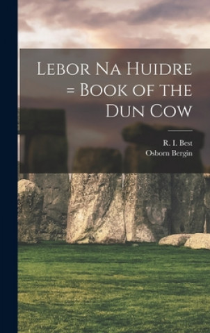 Könyv Lebor Na Huidre = Book of the Dun Cow R. I. (Richard Irvine) Best