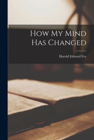 Könyv How My Mind Has Changed Harold Edward 1898- Ed Fey