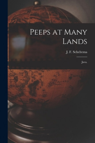 Knjiga Peeps at Many Lands: Java. J. F. Scheltema