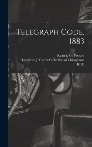 Knjiga Telegraph Code, 1883 Kean &. Co Preston