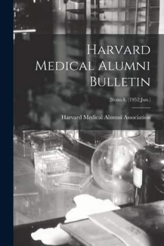 Knjiga Harvard Medical Alumni Bulletin; 26: no.4, (1952: Jun.) Harvard Medical Alumni Association
