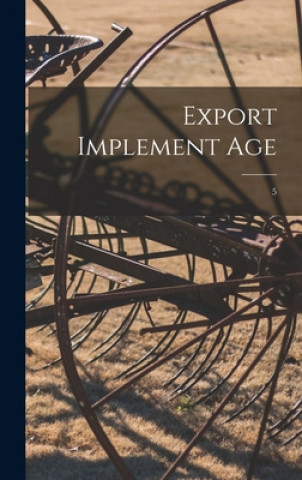 Knjiga Export Implement Age; 5 Anonymous