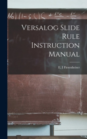 Knjiga Versalog Slide Rule Instruction Manual E. I. Fiesenheiser