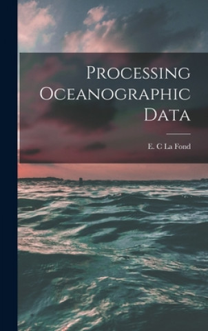 Knjiga Processing Oceanographic Data E. C. La Fond