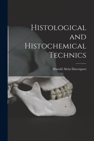Книга Histological and Histochemical Technics Harold Alvin 1895-1985 Davenport
