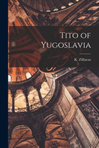 Knjiga Tito of Yugoslavia K. (Konni) 1894- Zilliacus