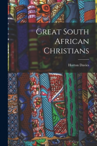 Livre Great South African Christians Horton Davies