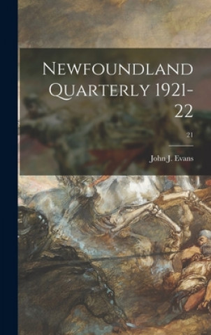 Kniha Newfoundland Quarterly 1921-22; 21 John J. Evans