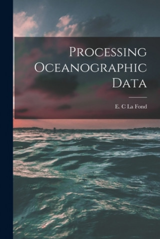 Knjiga Processing Oceanographic Data E. C. La Fond
