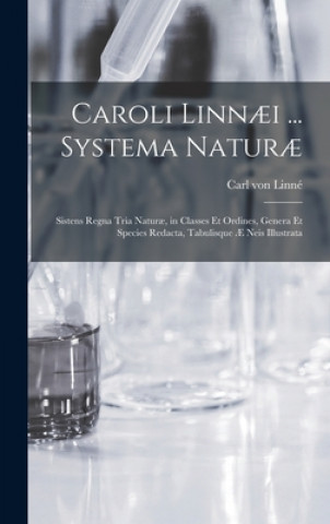 Carte Caroli Linnaei ... Systema Naturae [microform] Carl Von 1707-1778 Linné