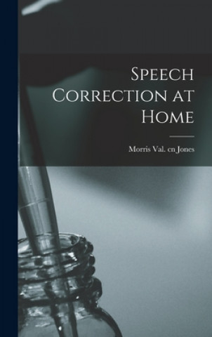 Knjiga Speech Correction at Home Morris Val Cn Jones