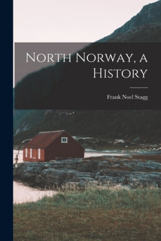 Könyv North Norway, a History Frank Noel Stagg