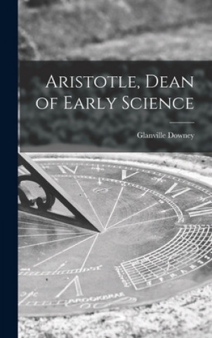 Carte Aristotle, Dean of Early Science Glanville 1908- Downey