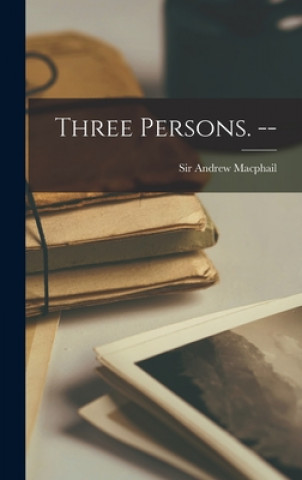 Knjiga Three Persons. -- Andrew MacPhail