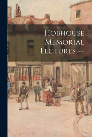 Knjiga Hobhouse Memorial Lectures. -- Anonymous